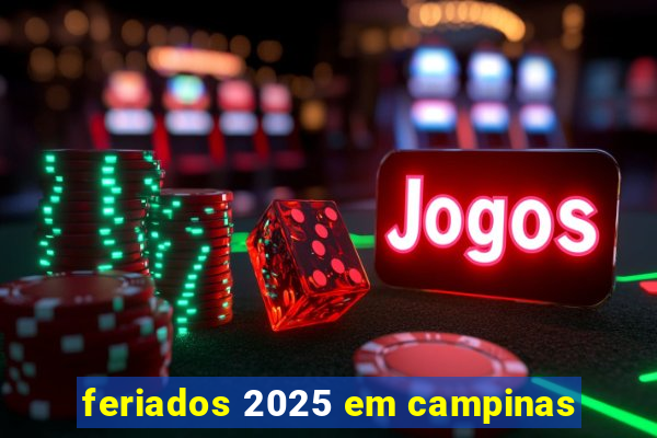 feriados 2025 em campinas